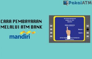 50 Cara Bayar Virtual Account Mandiri via ATM | Pakaiatm