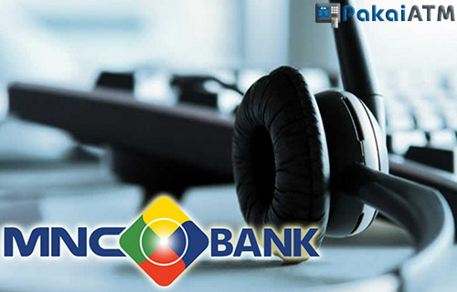 Call Center MNC Bank Dimana Siap Melayani Masalah Nasabahnya