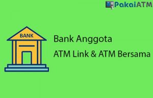 3 Perbedaan ATM Link Dan ATM Bersama : Anggota & Ciri | Pakaiatm