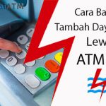 Cara Bayar Tambah Daya PLN Lewat ATM BRI