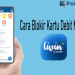 Cara Blokir Kartu Debit Mandiri di Livin by Mandiri